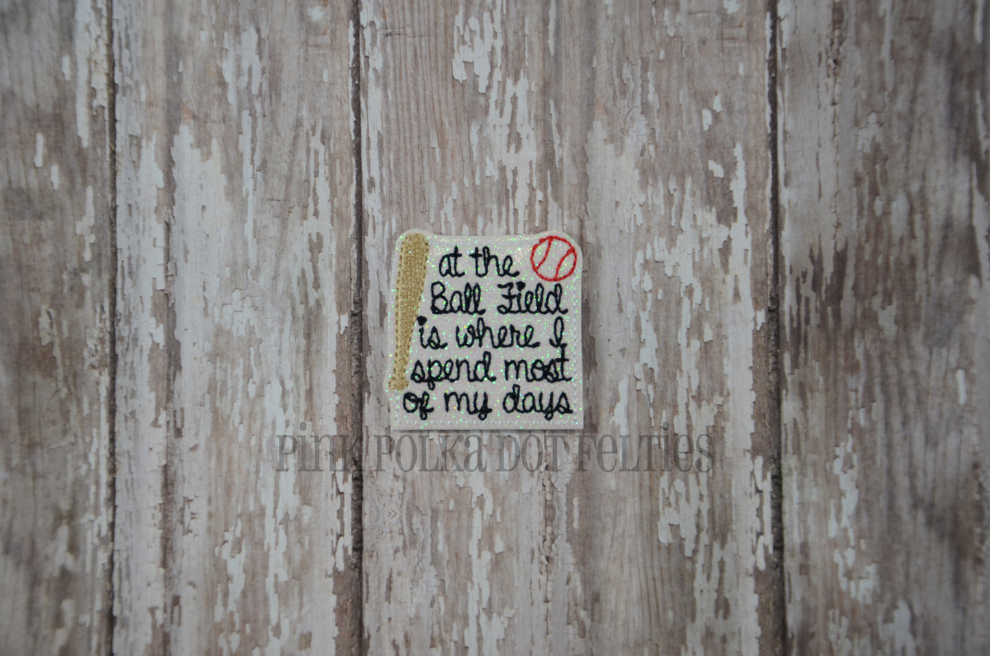 At the Ball Field Is Where I Spend Most of my Days