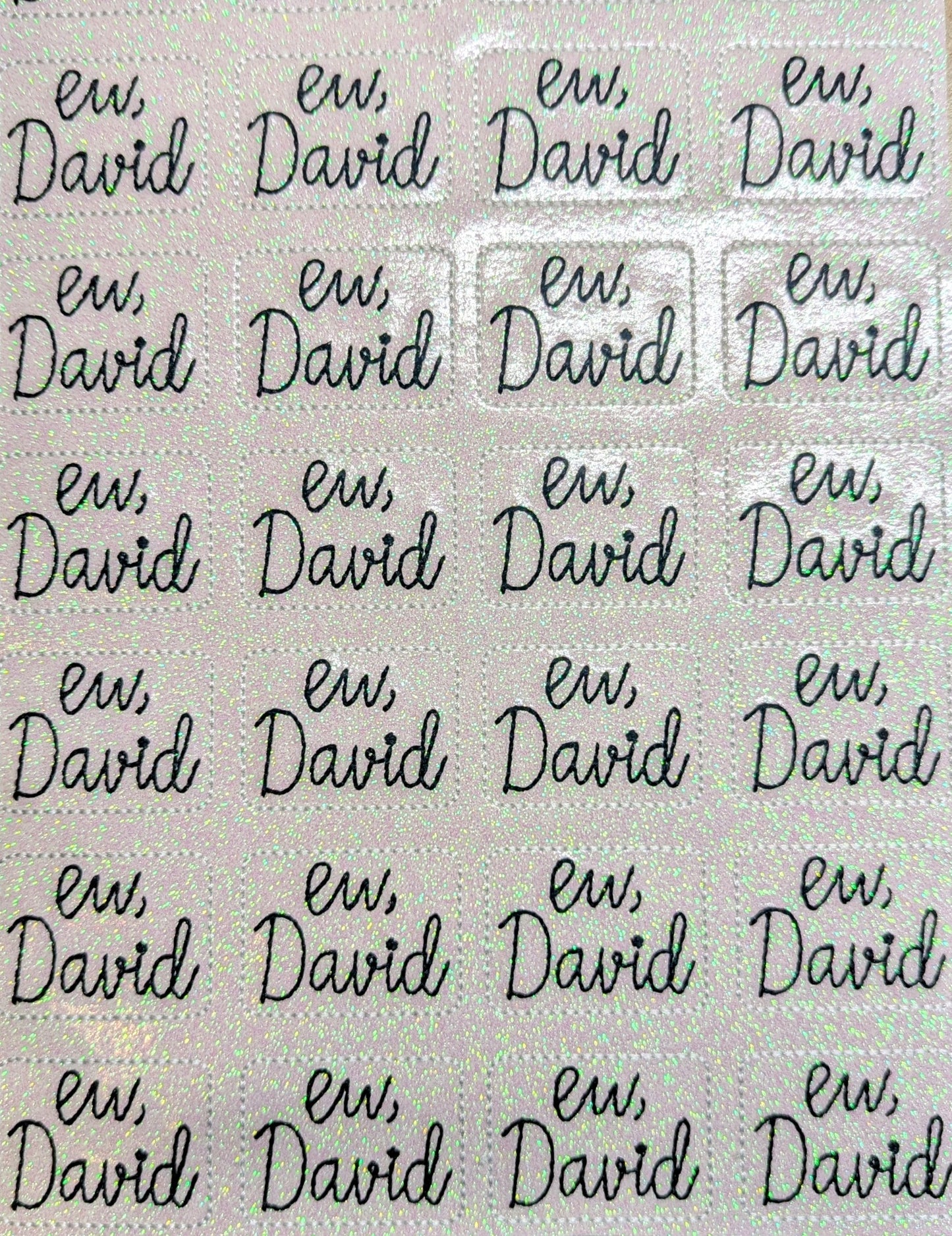 Ew, David