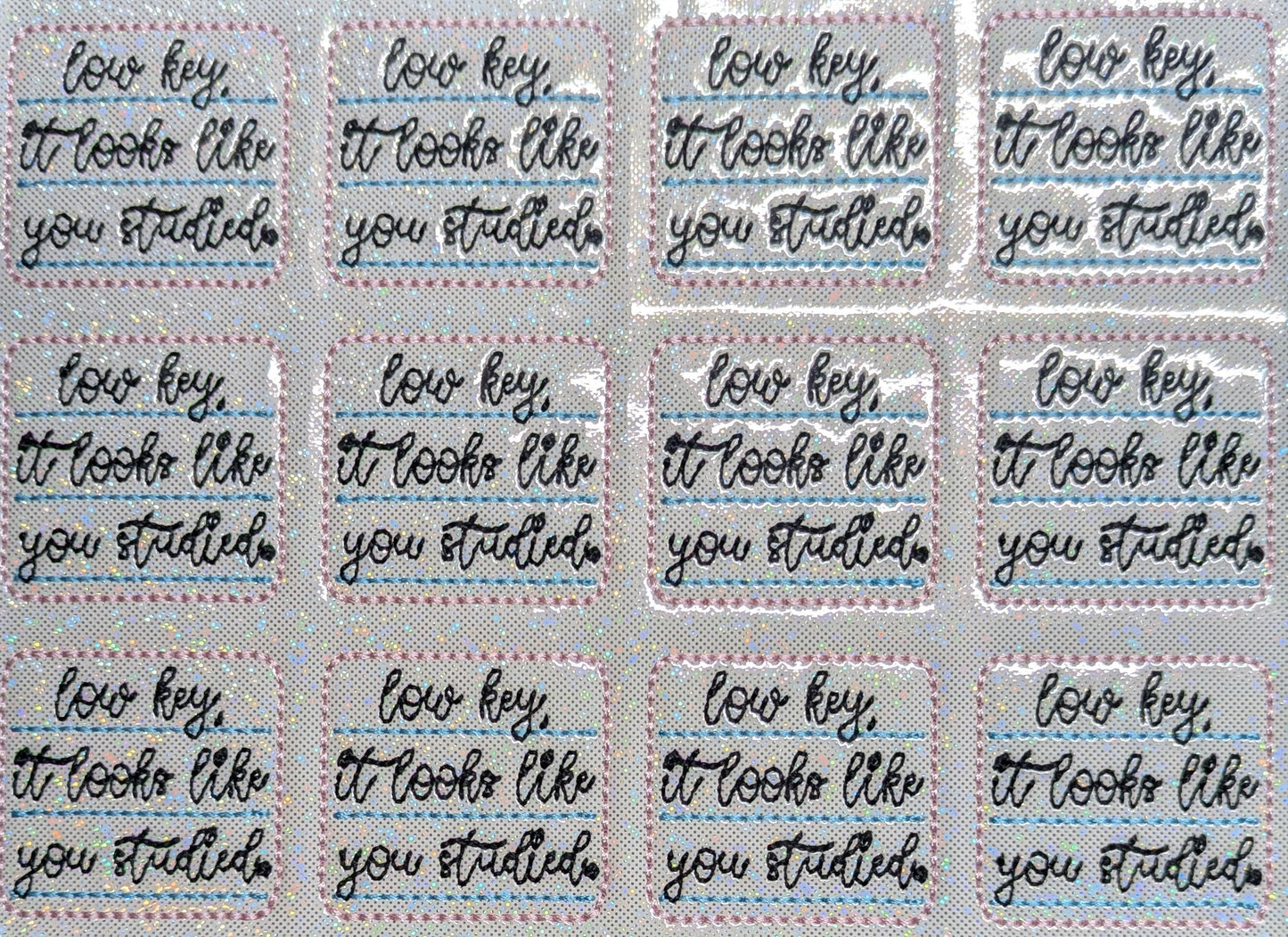 Low Key, It looks like you studied.