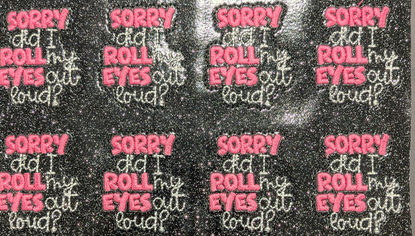 Did I roll my eyes out loud?