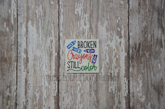 Broken Crayons Still Color