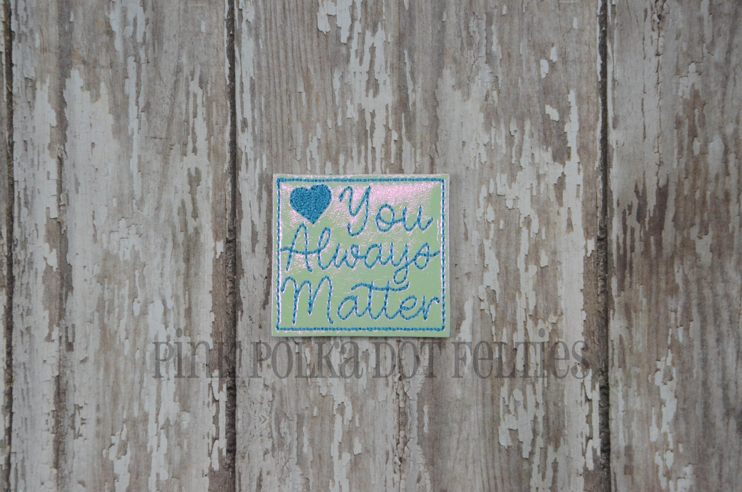 You Always Matter