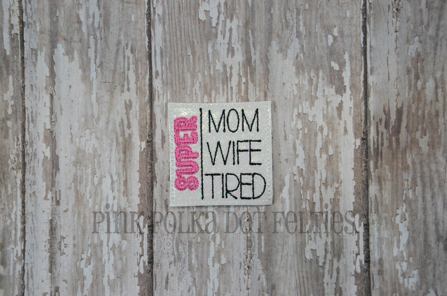 Super Mom Wife Tired