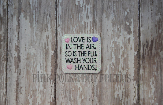 Love is in the Air. So is the Flu. Wash your hands!