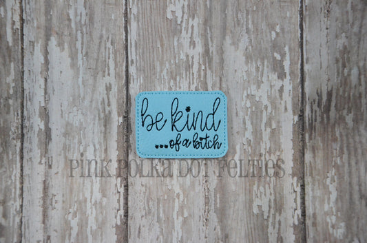 Be Kind....of a Bitch