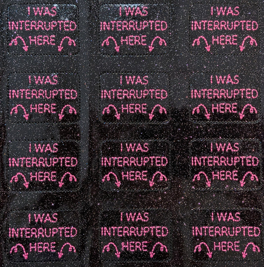 I Was Interrupted Here