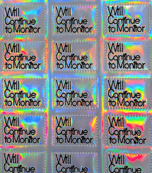 Will Continue to Monitor