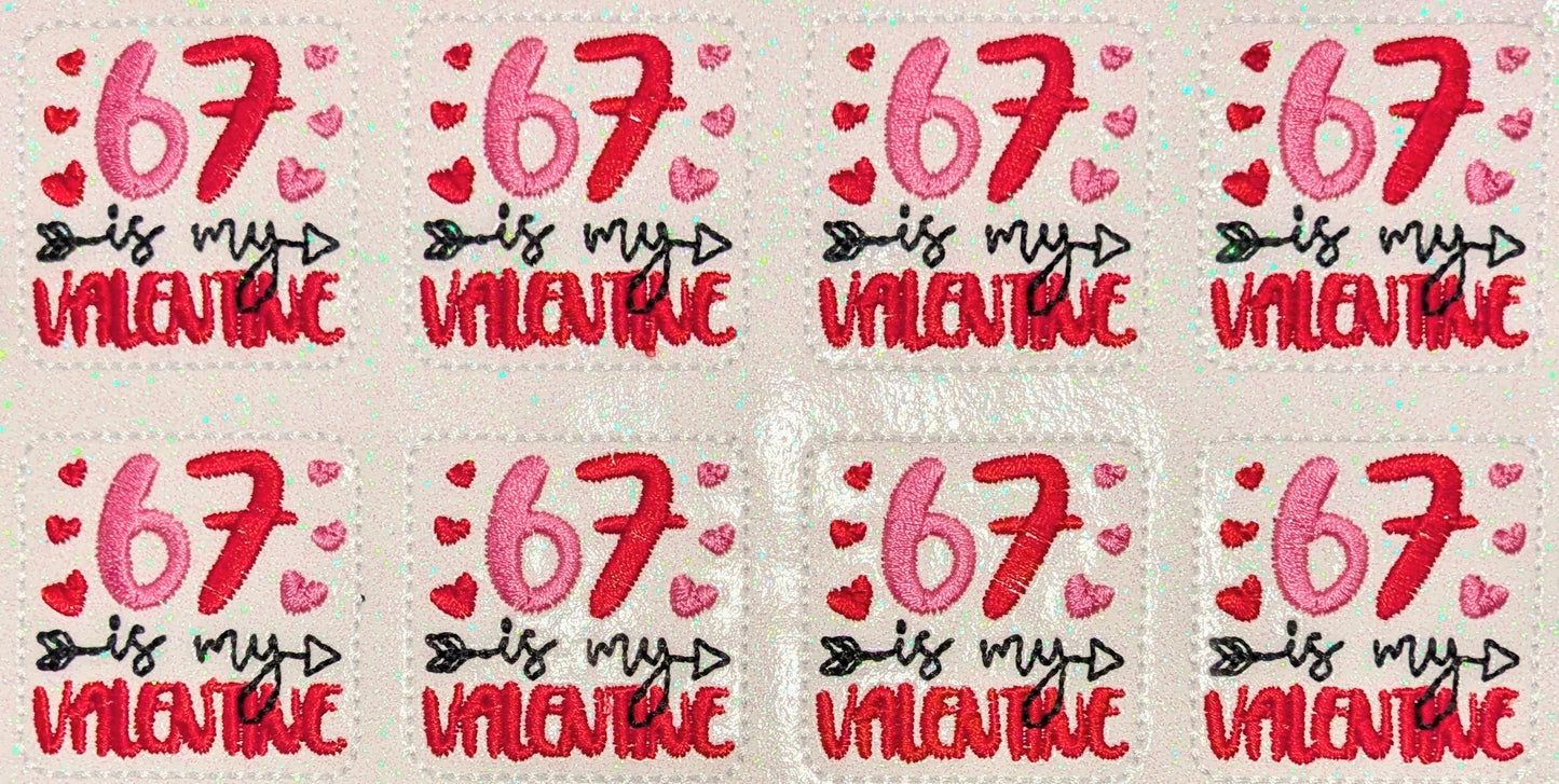 6 7 is my Valentine