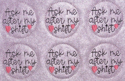 Ask me after my shift