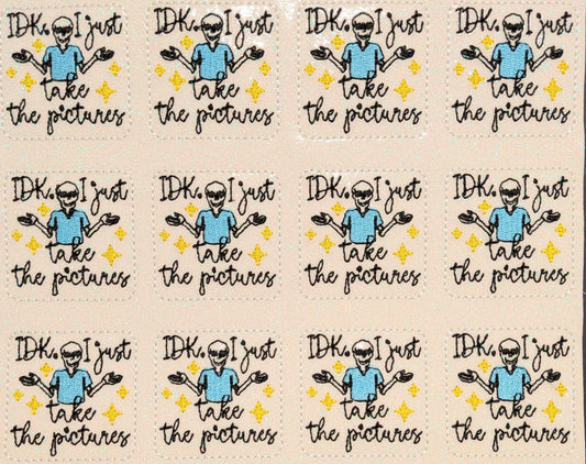 IDK I just take the pictures
