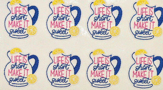 Life is short make it sweet