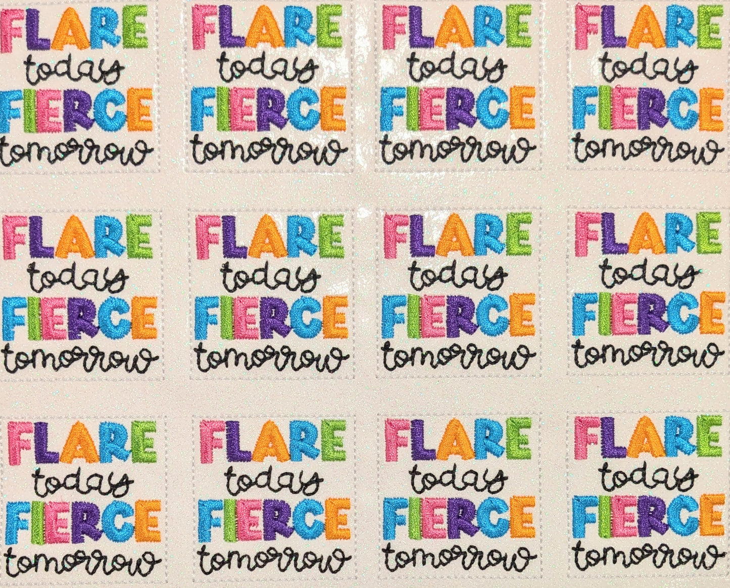Flare today fierce tomorrow