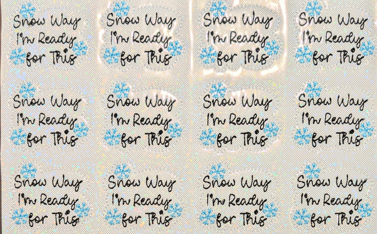Snow way I'm ready for this