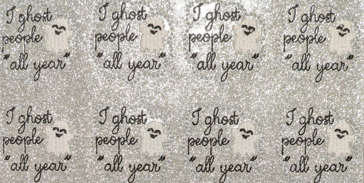 I ghost people all year