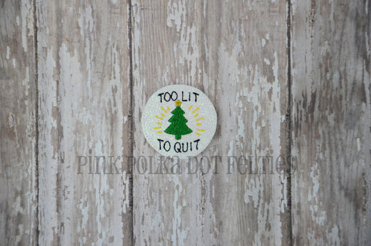 Too Lit to Quit