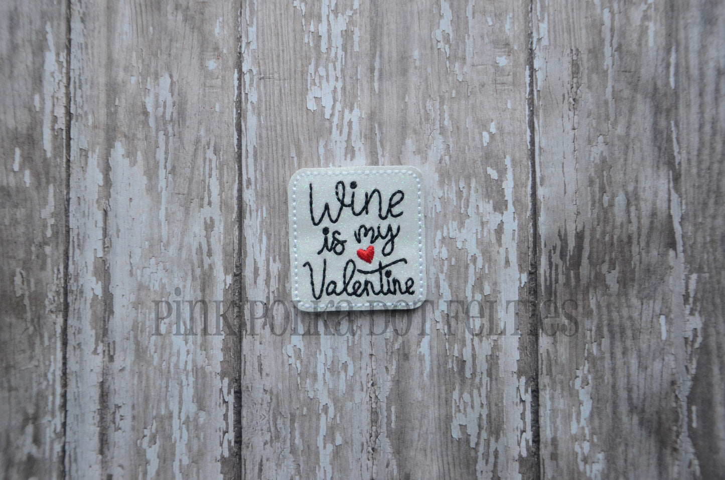 Wine is My Valentine