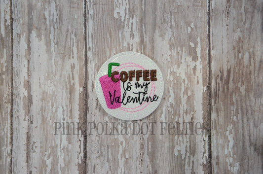 Coffee is my Valentine